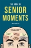 The Book of Senior Moments