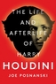 The Life and Afterlife of Harry Houdini