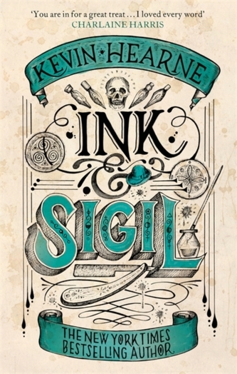 Ink & Sigil: From the World of the Iron Druid Chronicles Ink & Sigil: From the World of the Iron Druid Chronicles