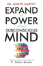 Expand the Power of Your Subconscious Mind