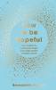 How to Be Hopeful