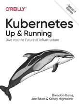 Kubernetes: Up and Running