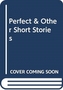 Perfect & Other Short Stories