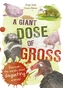 A Giant Dose of Gross