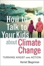 How to Talk to Your Kids About Climate Change