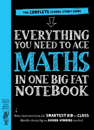 Everything You Need to Ace Maths in One Big Fat Notebook