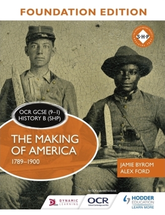 OCR GCSE (9-1) History B (SHP) Foundation Edition: The Making of America 1789-1900