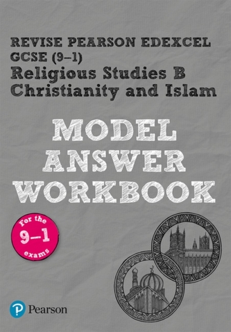 REVISE Pearson Edexcel GCSE (9-1) Christianity and Islam Model Answer Workbook