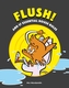 Flush! And 37 essential house rules