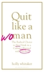 Quit Like a Woman