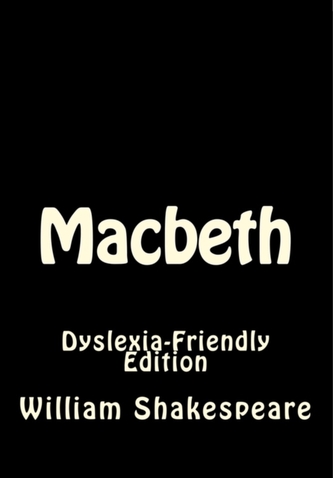 MACBETH: DYSLEXIA-FRIENDLY EDITION