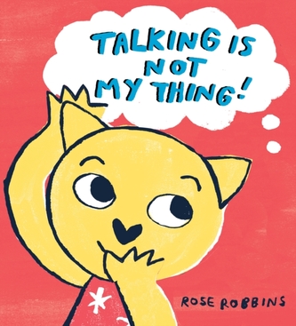 Talking is not my Thing