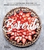 Bakerita: 100+ No-Fuss Gluten-Free, Dairy-Free and Refined Sugar-Free Recipes for the Modern Baker