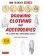 How to Create Manga: Drawing Clothing and Accessories