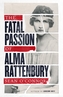 The Fatal Passion of Alma Rattenbury