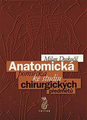 Anatomická pomůcka ke studiu chirurg. předmětů Anatomická pomůcka ke studiu chirurg. předmětů