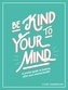 Be Kind to Your Mind