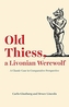 Old Thiess, a Livonian Werewolf