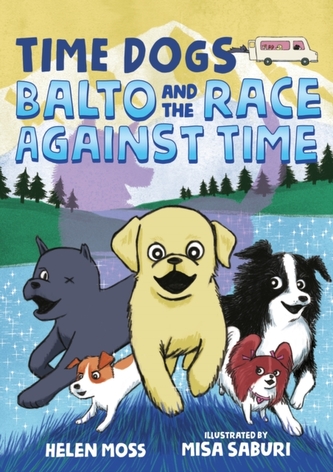 TIME DOGS BALTO & THE RACE AGAINST TIME