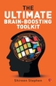 The Ultimate Brain-Boosting Toolkit