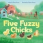 FIVE FUZZY CHICKS