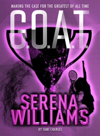 G.O.A.T. - Serena Williams