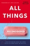 All Things Reconsidered