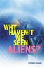 Why Haven't We Seen Aliens (PB)