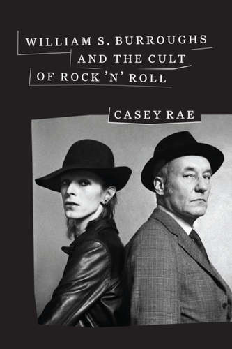 William S. Burroughs and the Cult of Rock 'n' Roll