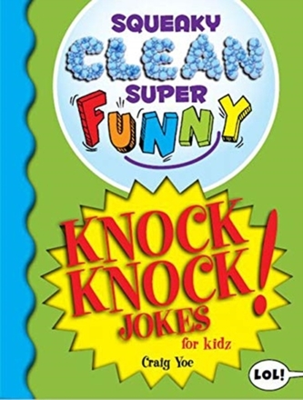 Squeaky Clean Super Funny Knock Knock Jokes for Kidz