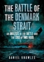 The Battle of the Denmark Strait