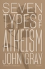 SEVEN TYPES OF ATHEISM