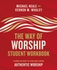 The Way of Worship Student Workbook