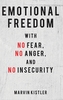 Emotional Freedom with No Fear, No Anger, and No Insecurity