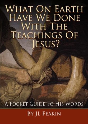 What On Earth Have They Done With the Teachings of Jesus