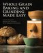 Whole Grain Baking Made Easy