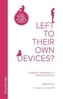 Left To Their Own Devices?