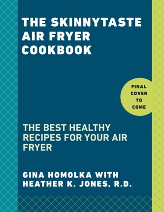 The Skinnytaste Air Fryer Cookbook