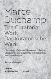 Marcel Duchamp: The Curatorial Work