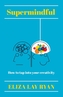 Supermindful
