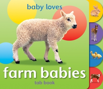 Baby Loves Tab Books: Farm Babies