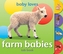 Baby Loves Tab Books: Farm Babies
