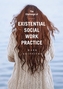 The Challenge of Existential Social Work Practice