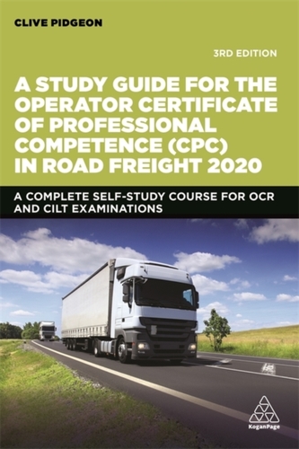 A Study Guide for the Operator Certificate of Professional Competence (CPC) in Road Freight 2020