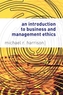 An Introduction to Business and Management Ethics