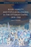 Ruler Visibility and Popular Belonging in the Ottoman Empire, 1808-1908