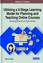 Utilizing a 5-Stage Learning Model for Planning and Teaching Online Courses