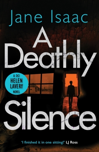 A Deathly Silence (The DCI Helen Lavery Thrillers Book 3)