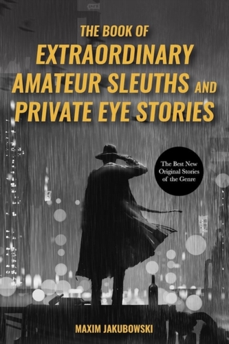 The Book of Extraordinary Amateur Sleuth and Private Eye Stories