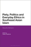 Piety, Politics, and Everyday Ethics in Southeast Asian Islam